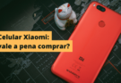 xiaomi vantagens e desvantagens