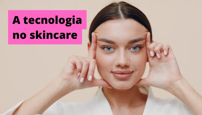 tecnologia no skincare tecnologia no skincare
